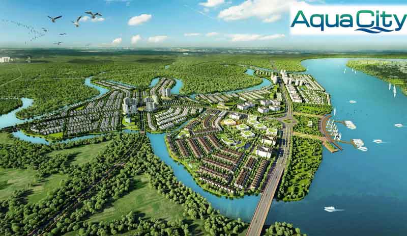 Vị trí Aqua City ở Đồng Nai cho cuộc sống hoàn hảo